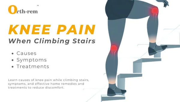 Knee Pain When Climbing Stairs: Causes, Symptoms & Treatments