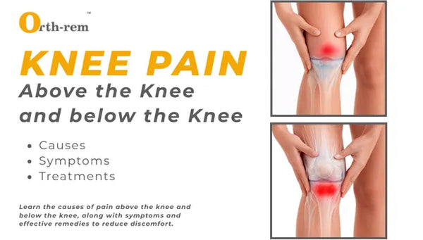 Pain Above the Knee and Pain Below the Knee: Causes, Symptoms & Treatment Options