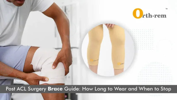 Post ACL Surgery Brace Guide: How Long to Wear and When to Stop